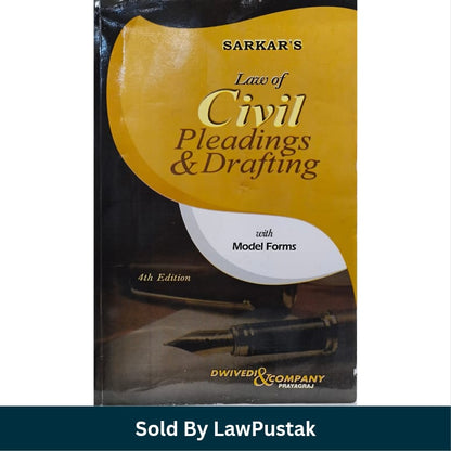 Sarkar Law of Civil Pleadings and Drafting with Model Forms 4th Edition Dwivedi and Company Prayagraj   