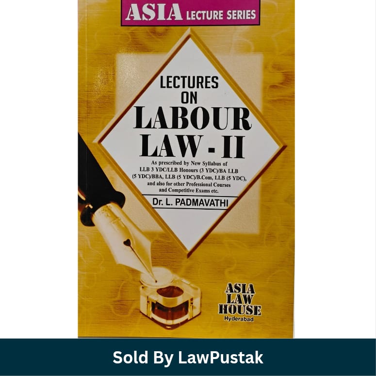 Lectures on Labour Law II Dr L Padmavathi Asia Law House Hyderabad Asia Lecture Series   