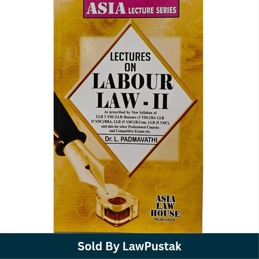 Lectures on Labour Law II Dr L Padmavathi Asia Law House Hyderabad Asia Lecture Series   