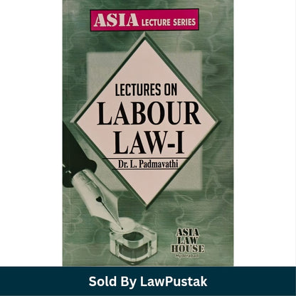 Lectures on Labour Law I Dr L Padmavathi Asia Law House Hyderabad Asia Lecture Series   