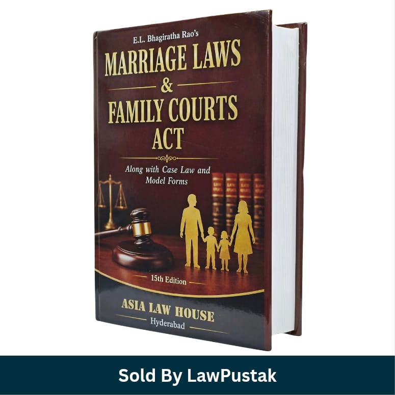 Marriage Laws and Family Courts Act EL Bhagiratha Rao 15th Edition Asia Law House Hyderabad