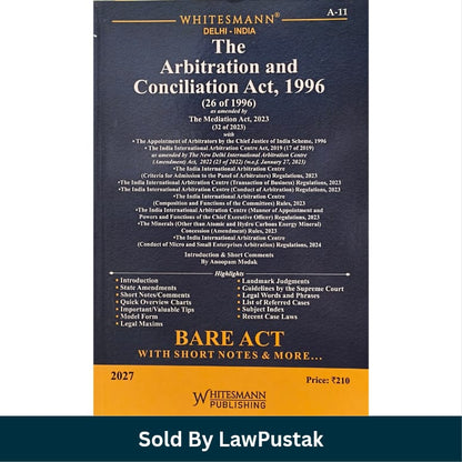 Whitesmanns The Arbitration and Conciliation Act 1996 Bare Act with Short Notes 2027 Edition Anoopam Modak Whitesmann Publishing