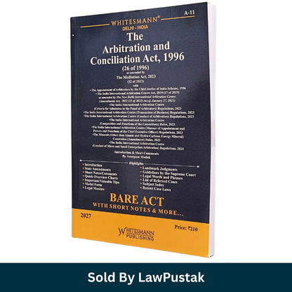 Whitesmanns The Arbitration and Conciliation Act 1996 Bare Act with Short Notes 2027 Edition Anoopam Modak Whitesmann Publishing