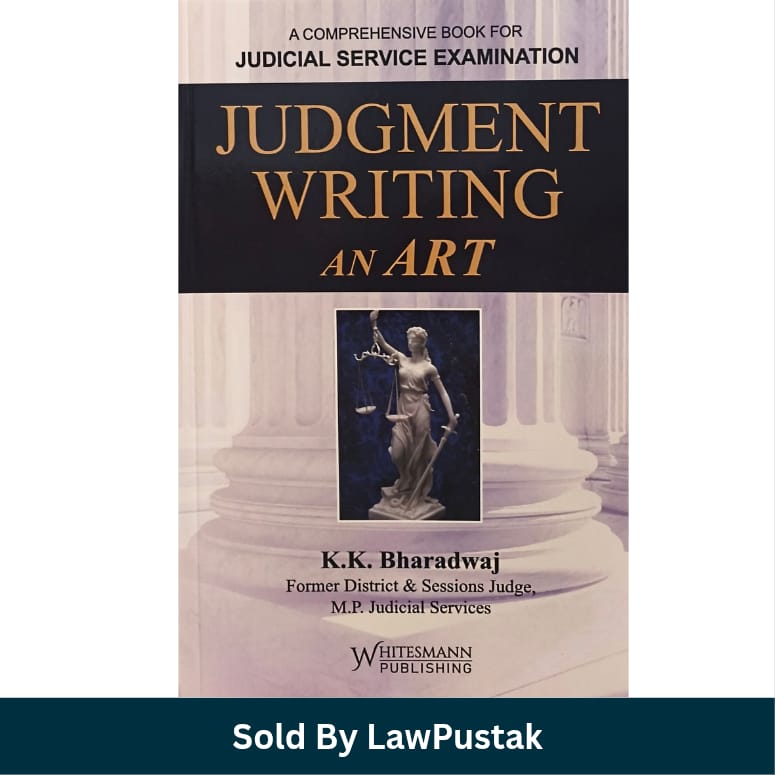 Judgment Writing An Art A Comprehensive Book for Judicial Service Examination KK Bharadwaj Whitesmann Publishing   