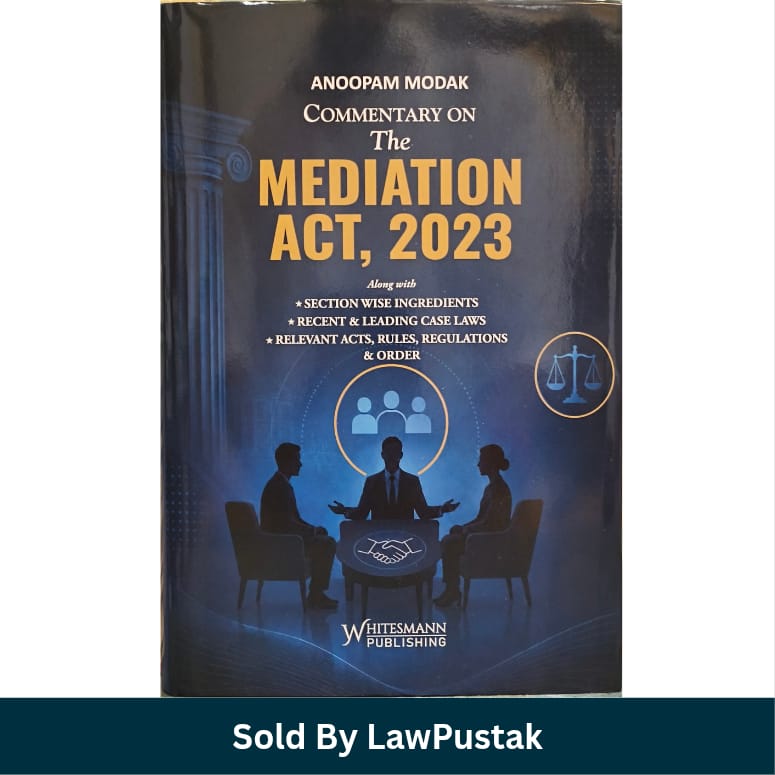 Whitesmanns Commentary on The Mediation Act 2023 Anoopam Modak Whitesmann Publishing   