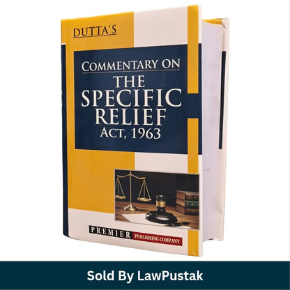 Duttas Commentary on The Specific Relief Act 1963 Hardcover Premier Publishing Company