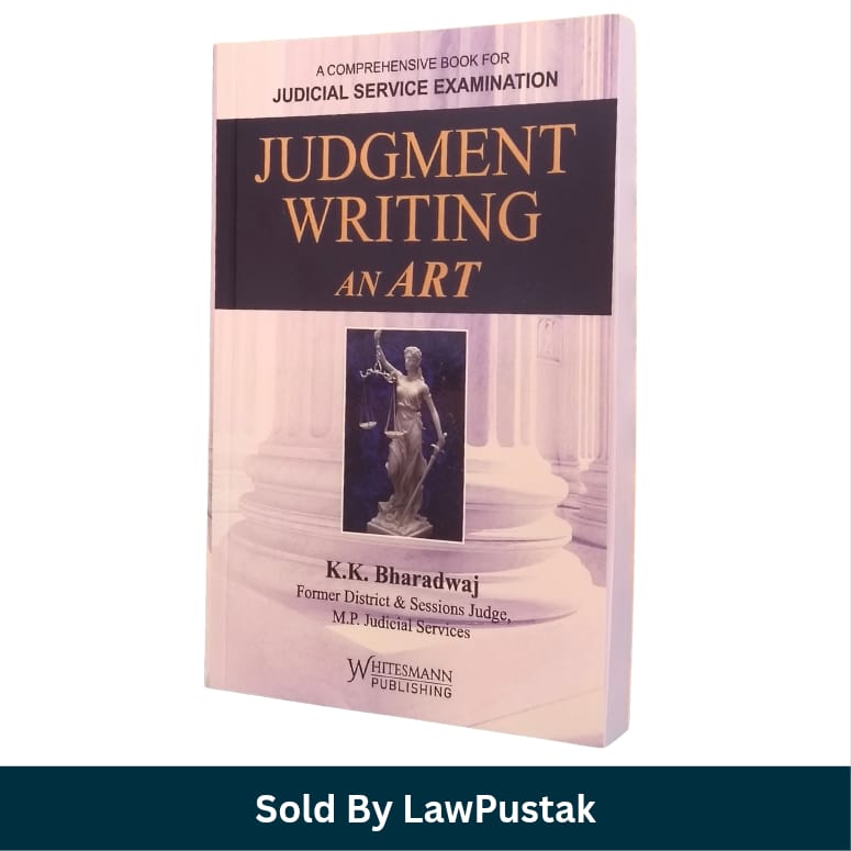 Judgment Writing An Art A Comprehensive Book for Judicial Service Examination KK Bharadwaj Whitesmann Publishing   