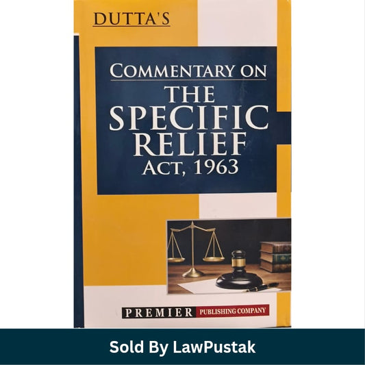 Duttas Commentary on The Specific Relief Act 1963 Hardcover Premier Publishing Company