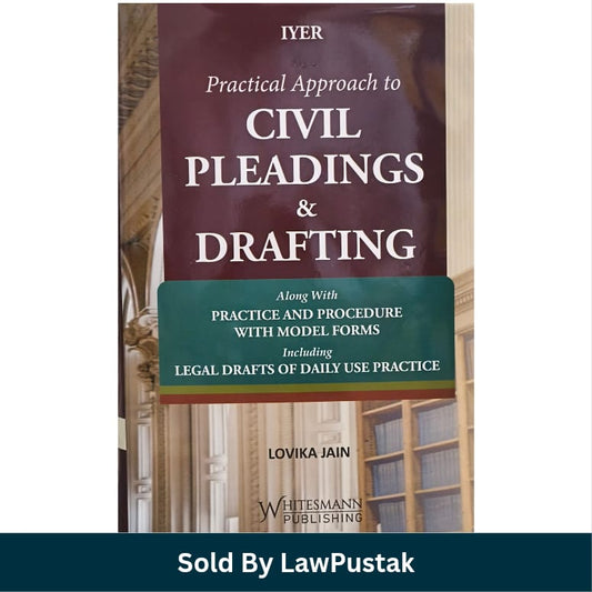 Iyers Practical Approach to Civil Pleadings and Drafting Lovika Jain Whitesmann Publishing   