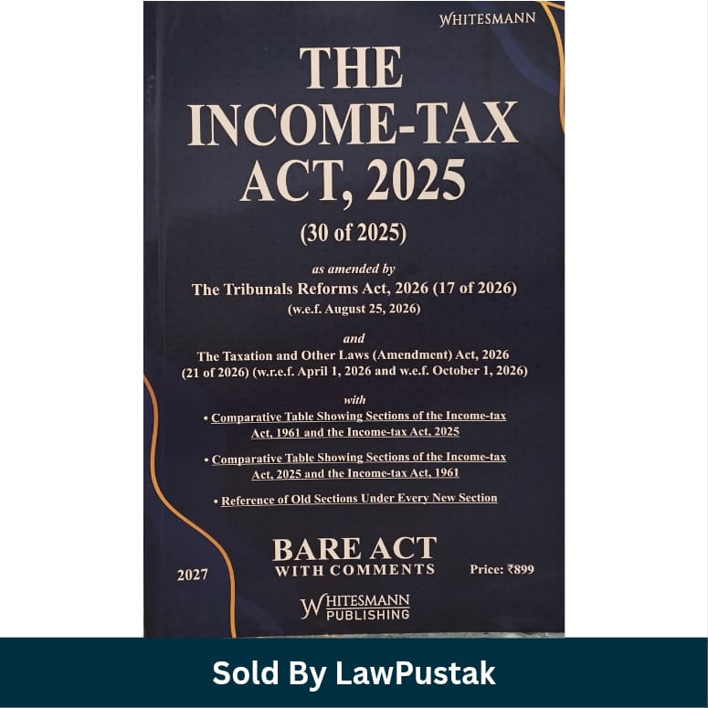 Whitesmanns The Income Tax Act 2025 Bare Act with Comments 2027 Edition Whitesmann Publishing   