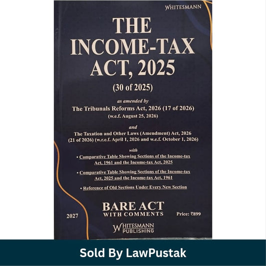 Whitesmanns The Income Tax Act 2025 Bare Act with Comments 2027 Edition Whitesmann Publishing   