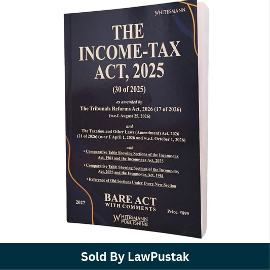 Whitesmanns The Income Tax Act 2025 Bare Act with Comments 2027 Edition Whitesmann Publishing   