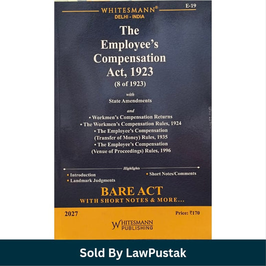 Whitesmanns The Employees Compensation Act 1923 Bare Act with Short Notes 2027 Edition Whitesmann Publishing   
