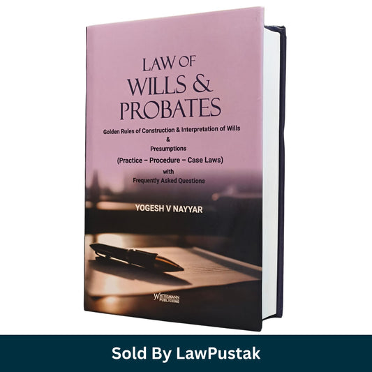 Law of Wills & Probates Yogesh V Nayyar Whitesmann 2026 Edition Hardcover