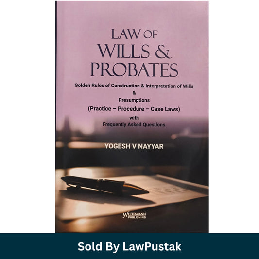 Law of Wills & Probates Yogesh V Nayyar Whitesmann 2026 Edition Hardcover
