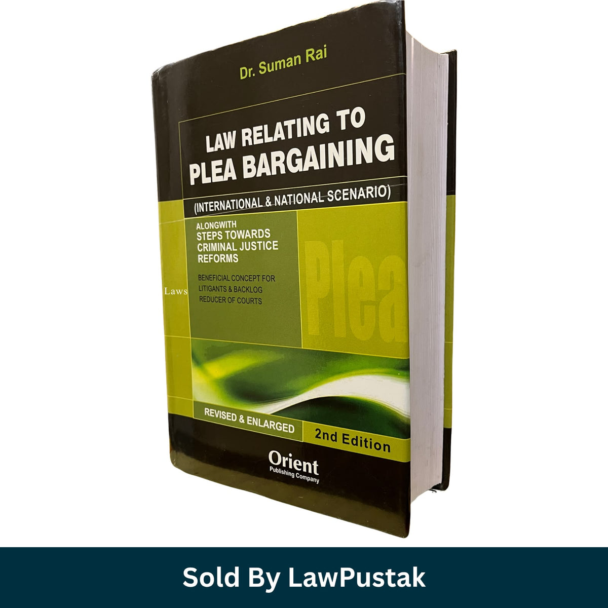 Law Relating to Plea Bargaining International and National Scenario Second Edition Dr Suman Rai Orient Publishing Company   