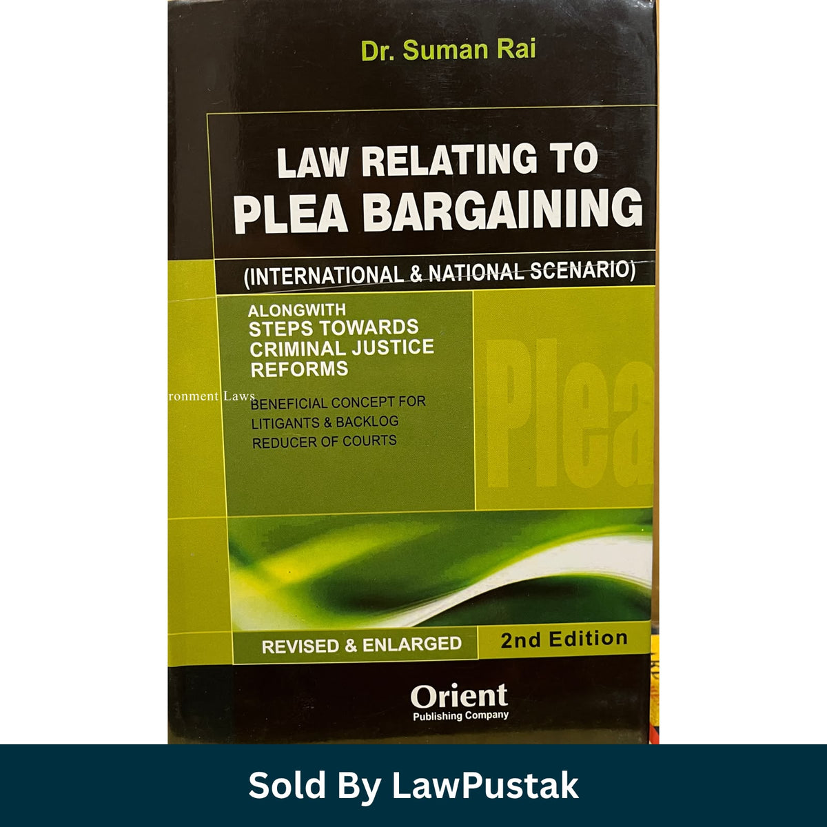 Law Relating to Plea Bargaining International and National Scenario Second Edition Dr Suman Rai Orient Publishing Company   