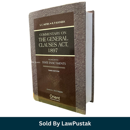 Commentary on The General Clauses Act 1897 Third Edition SC Mitra RP Kataria Orient Publishing Company