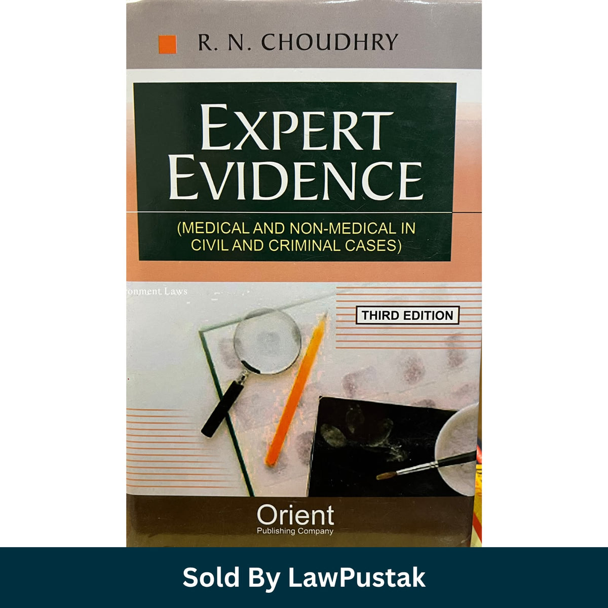 Expert Evidence Medical and Non Medical in Civil and Criminal Cases Third Edition RN Choudhry Orient Publishing Company