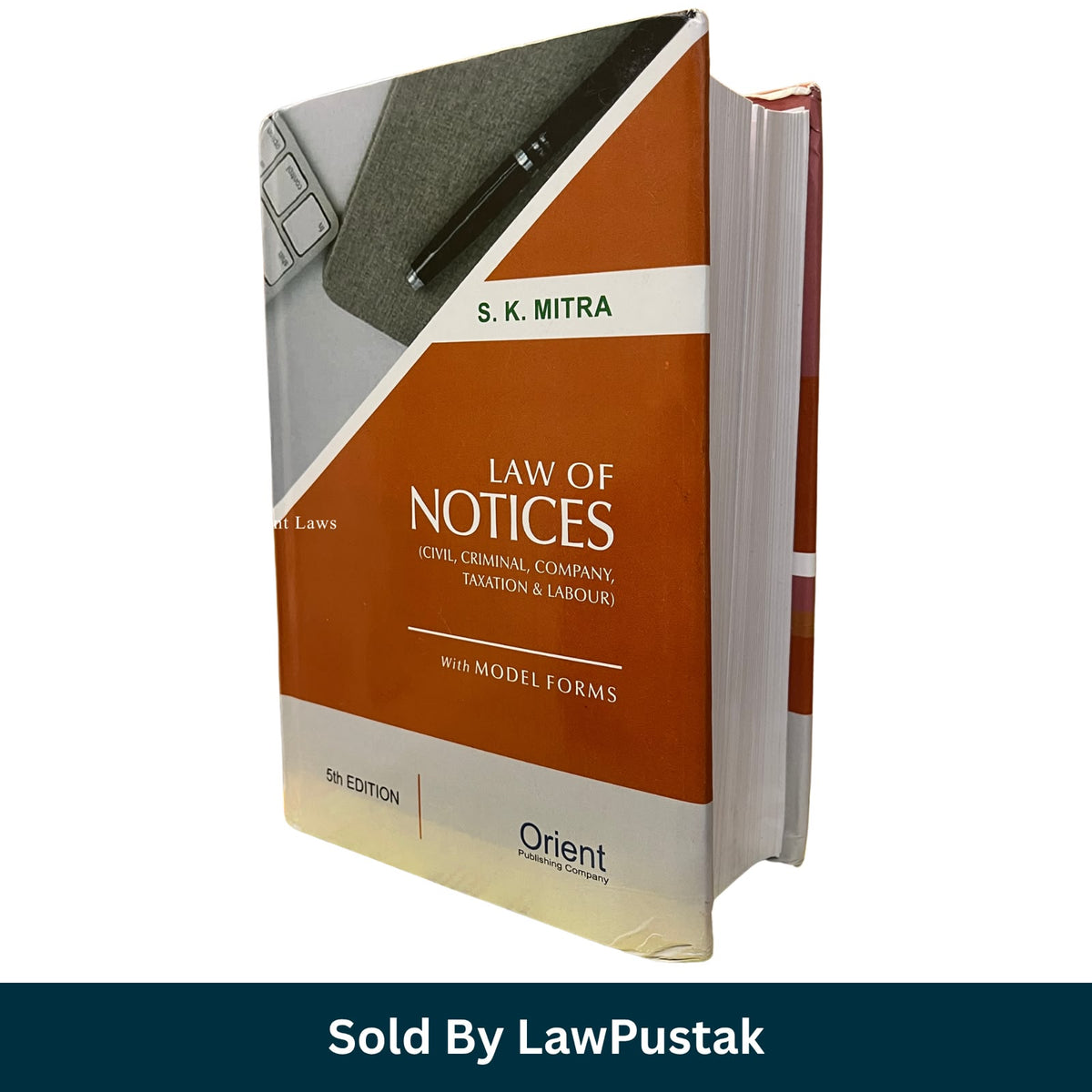 Law of Notices Civil Criminal Company Taxation and Labour 5th Edition SK Mitra Orient Publishing Company   