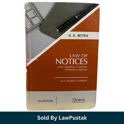 Law of Notices Civil Criminal Company Taxation and Labour 5th Edition SK Mitra Orient Publishing Company   