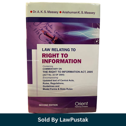 Law Relating to Right to Information 2nd Edition Dr AKS Massey Anshuman KS Massey Orient Publishing Company   