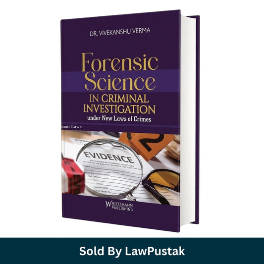 Forensic Science in Criminal Investigation under New Laws of Crimes Dr Vivekanshu Verma Whitesmann Publishing
