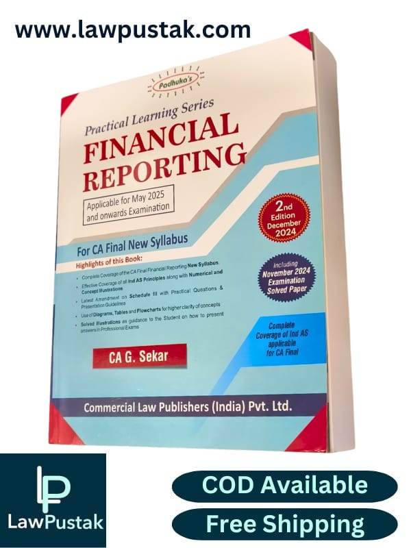 Padhuka's Practical Learning Series Financial Reporting | CA Final New Syllabus | Applicable for May 2025 and onwards Examination | 2nd Edition 2024