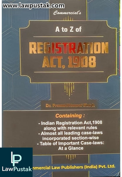 A to Z of Registration Act, 1908 Book by Dr. Pramod Kumar Singh, Edition 2025 - Commercial Law Publishers