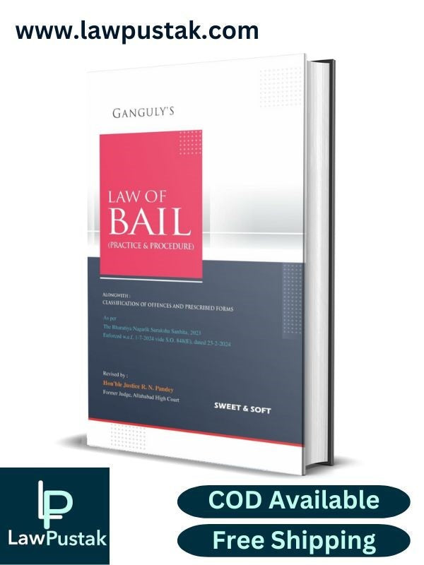 Law Of Bail (Practice & Procedure) Along With Classification Of Offences And Prescribed Forms By Ganguly - Latest 2025 Edition - Sweet & Soft