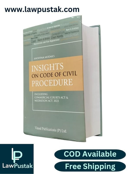 Insights on Code of Civil Procedure | Including Commercial Courts act & Mediation Act, 2023 | Anoopam Modak | Edition 2025