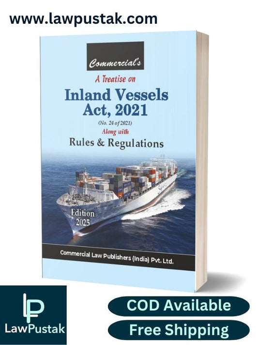 A Treatise on Inland Vessels Act, 2021 Alongwith Rules & Regulations - Edition 2025 - Commercial Law Publishers
