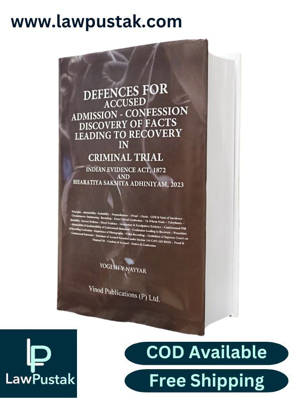 Defences for Accused: Admission-Confession & Discovery of Facts Leading to Recovery in Criminal Trial by Yogesh V Nayyar | Vinod Publications (P) Ltd.