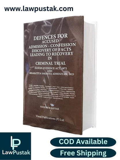 Defences for Accused: Admission-Confession & Discovery of Facts Leading to Recovery in Criminal Trial by Yogesh V Nayyar | Vinod Publications (P) Ltd.
