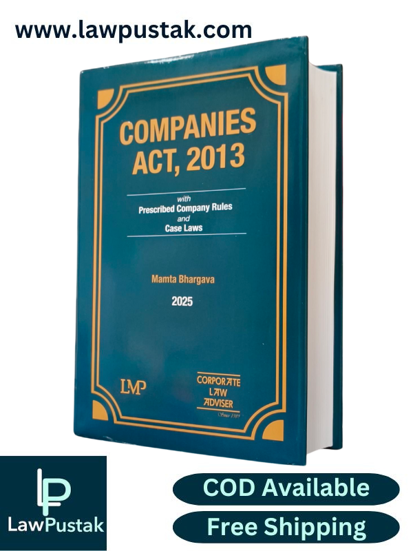 Companies Act, 2013 with prescribed Company Rules and Case Laws By Manta Bhargava - 1st Edition 2025 - (LMP) Corporate law Adviser