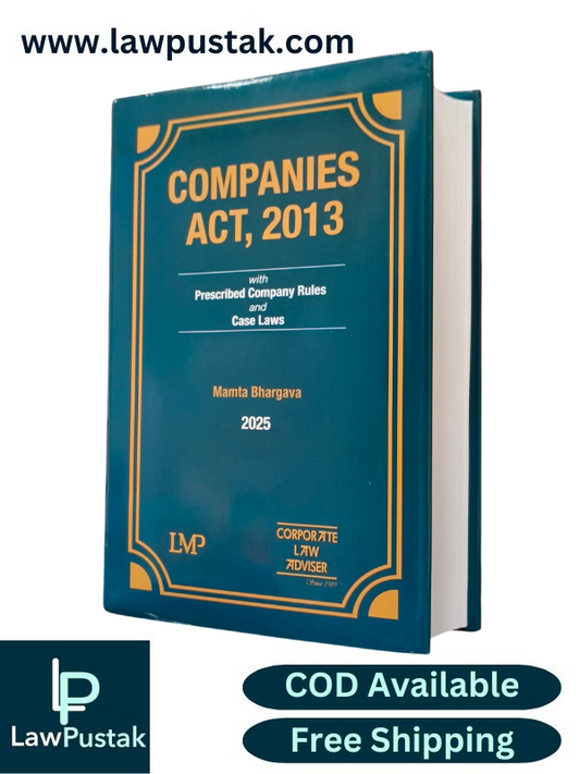 Companies Act, 2013 with prescribed Company Rules and Case Laws By Manta Bhargava - 1st Edition 2025 - (LMP) Corporate law Adviser