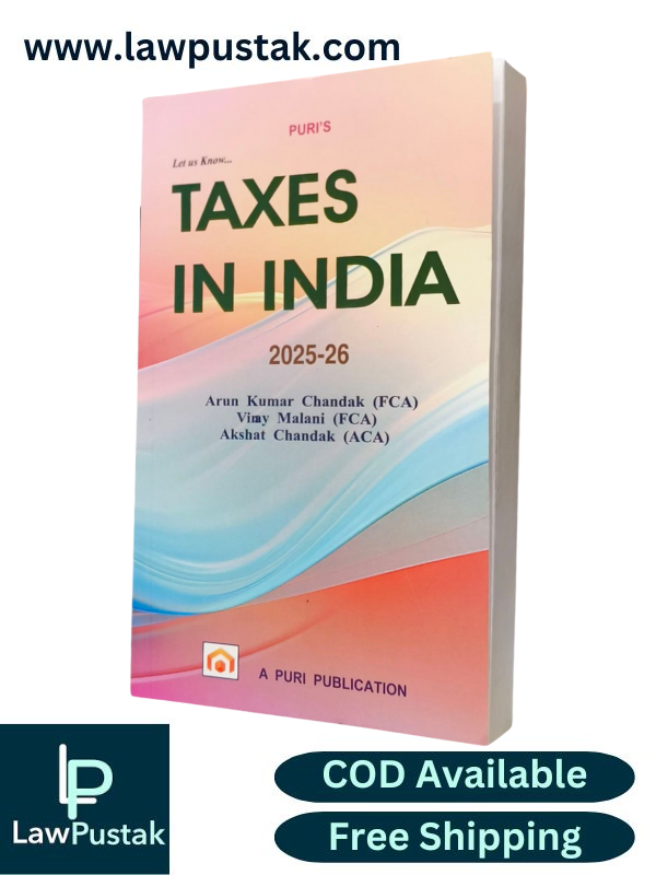 Let Us Know Taxes In India 2025-26 By Arun Kumar Chandak, Vinay Malani and Akshat Chandak - 20th Edition February 2025 - A Puri Publication