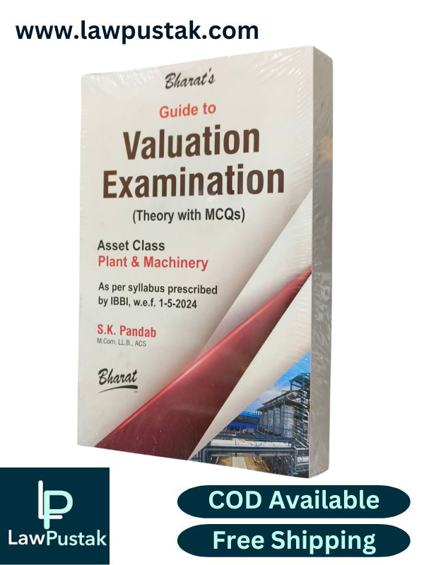 Guide to Valuation Examination (Theory with MCQs) Asset Class Plannt & Machinery By S.K Pandab  - 2nd Edition 2025 - Bharat Law House