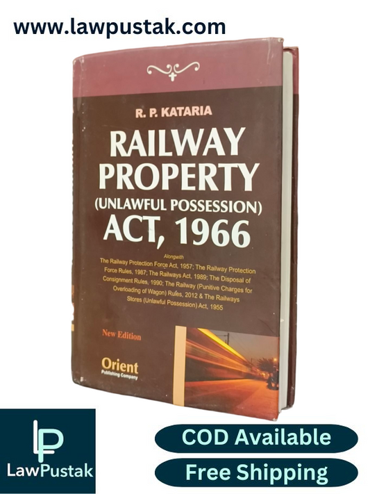 Railway Property (Unlawful Possession) Act, 1966 By R.P. Kataria - Edition 2025 - Orient Publishing Company 