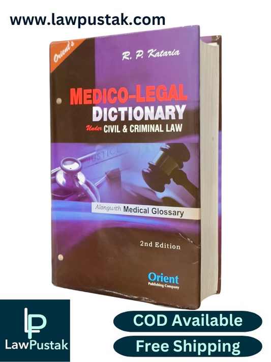 Medico-Legal Dictionary under civil & criminal Law  By R.P. Kataria - 2nd edition 2025 - Orient Publishing Company 