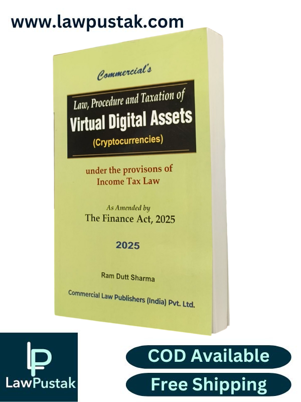 Law, Procedure and Taxation of Virtual Digital Assets (Cryptocurrencies) Under the provisons of Income Tax Law - 1st Edition 2025 by Ram Dutt Sharma | Commercial Law Publishers (India) Pvt. Ltd.