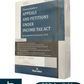 Practical Guide to Appeals and Petitions Under Income Tax Act (As Amended by The Finance Act, 2025) - Edition 2025 - by Dr. A. L. Saini and Dinesh Saini | Snow White