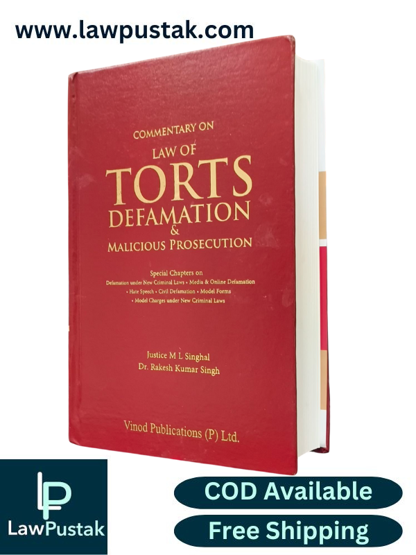 Commentary on Law of Torts Defamation & Malicious Prosecution By Justice M L Singhal & Dr. Rekesh Kumar Singh - 1st Edition 2025 - Vinod Publication