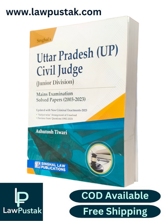 Uttar Pradesh (UP) Civil Judge (Junior Division) Mains Examination Solved Papers (2003-2023) by Ashutosh Tiwari - Edition 2025 - Singhal Law Publication 
