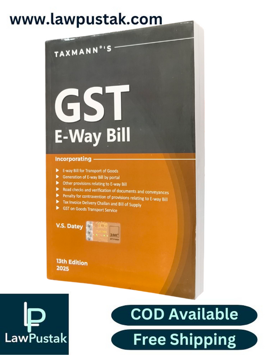 GST E-Way Bill by V.S. Datey-13th Edition 2025-TAXMANN
