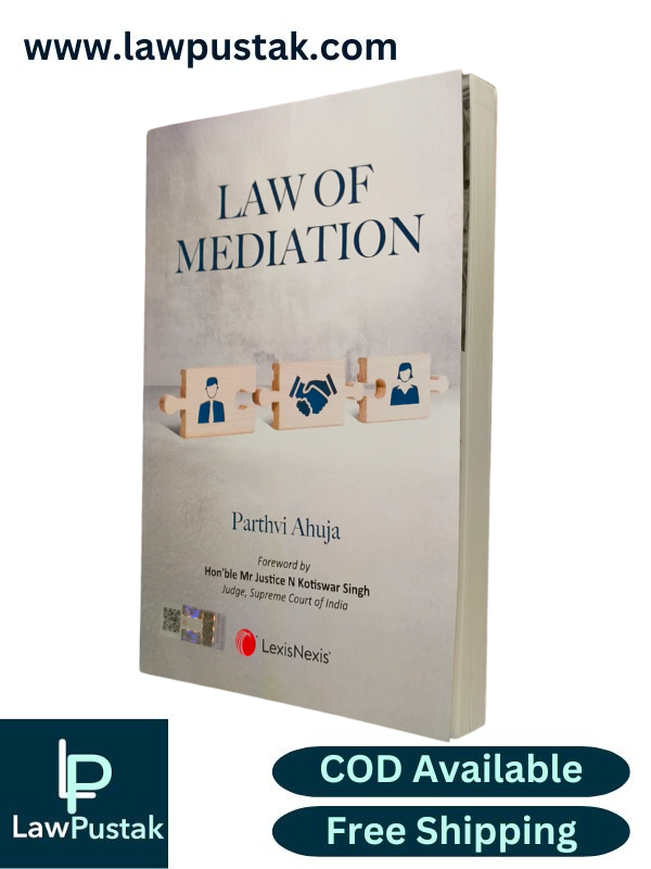 Law of Mediation By Parthvi Ahuja - 1st Edition 2025 - LexisNexis