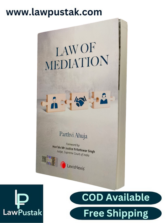 Law of Mediation By Parthvi Ahuja - 1st Edition 2025 - LexisNexis