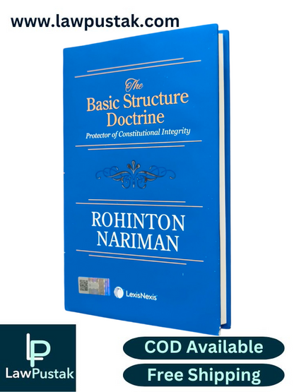 The Basic Structure Doctrine: Protector of Constitutional Integrity By Rohinton Nariman - 1st Edition 2025 - LexisNexis