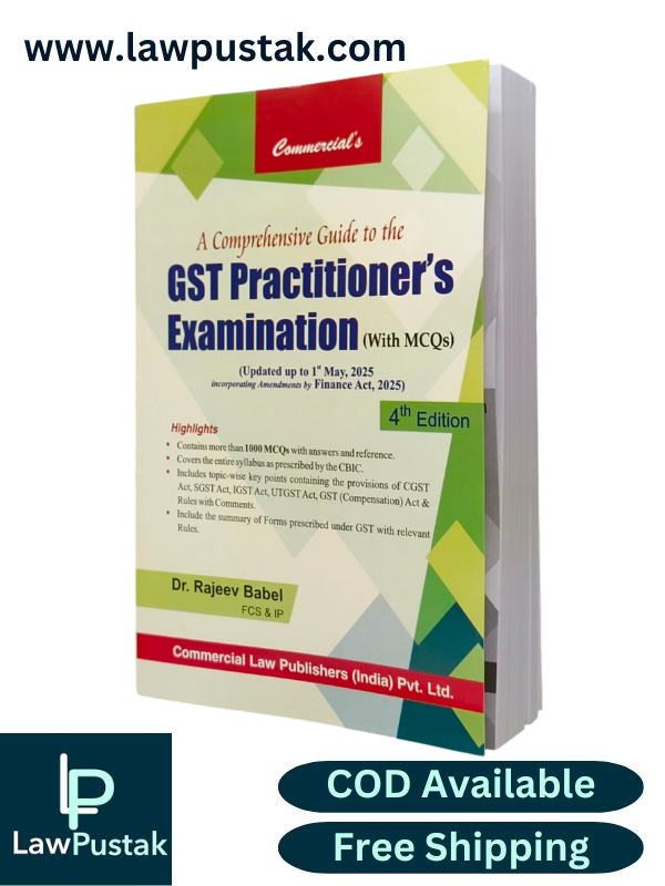 A Comprehensive Guide to the GST Practitioner's Examination (with MCQs) By Dr. Rajeev Babel - 4th Edition 2025