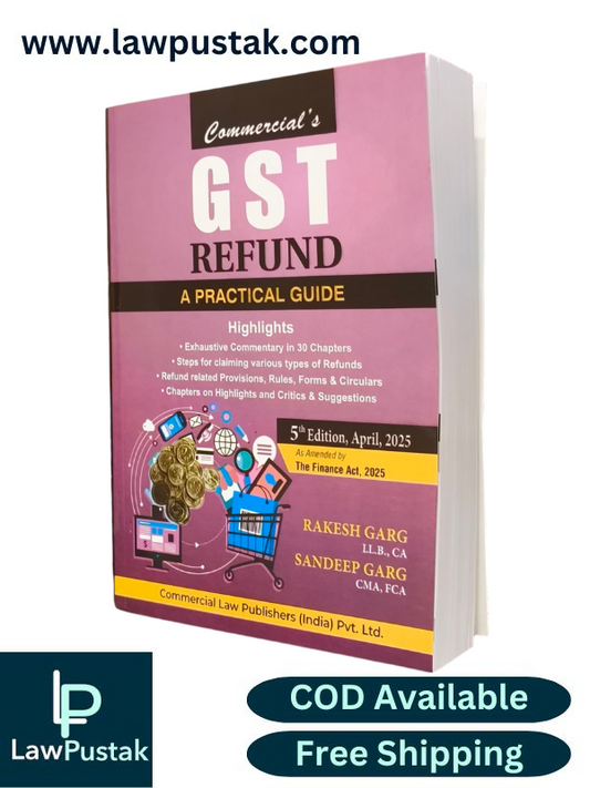 GST Refund A Practical Guide By Rakesh Garg & Sandeep Garg - 5th Editon 2025 - Commercial Law Publisher